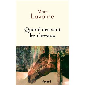 Quand arrivent les chevaux