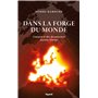 Dans la forge du Monde