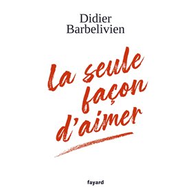 La seule façon d'aimer