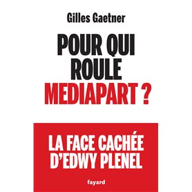 Pour qui roule Mediapart ?