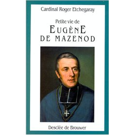 Petite Vie de Eugène Mazenod