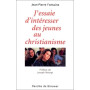 J'essaie d'intéresser des jeunes au christianisme