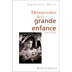 Découverte de la grande enfance