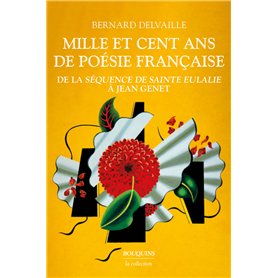 Mille et cent ans de poésie française de la "Séquence de Sainte Eulalie" à Jean Genet