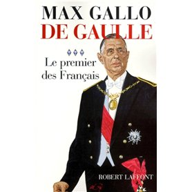 De Gaulle - Tome 3 Le premier des Français - 1946-1962