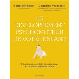 Le Développement psychomoteur de votre enfant - Un enfant bien dans son corps est un enfant bien dans sa tête