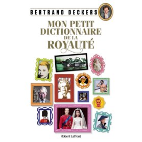 Mon Petit Dictionnaire de la royauté