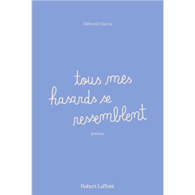 Tous mes hasards se ressemblent