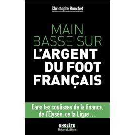 Main basse sur l'argent du foot français
