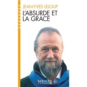 L'Absurde et la Grâce (Espaces Libres - Sagesses)