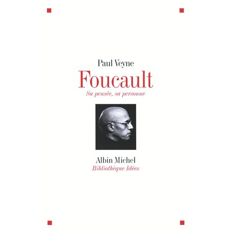 Foucault sa pensée