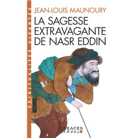 La Sagesse extravagante de Nasr Eddin (Espaces Libres - Spiritualités Vivantes)