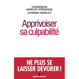 Apprivoiser sa culpabilité