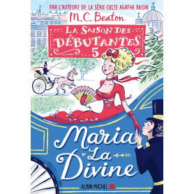 La Saison des débutantes - tome 5 - Maria la divine