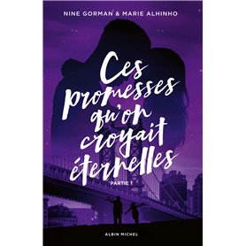 Ces promesses qu'on croyait éternelles - Partie 1