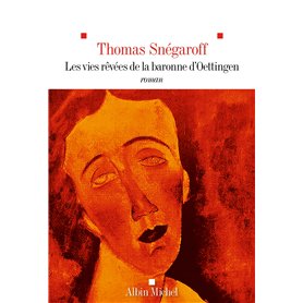Les Vies rêvées de la Baronne d'Oettingen