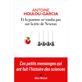 Et la pomme ne tomba pas sur la tête de Newton