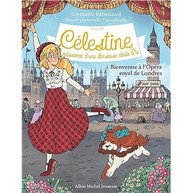 Célestine C3 T1 Bienvenue à l'Opéra Royal de Londres
