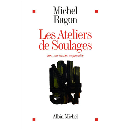 Les Ateliers de Soulages (Edition 2024 Augmentée)
