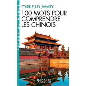 100 Mots pour comprendre les chinois (Espaces Libres - Autour du monde)