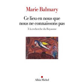 Ce lieu en nous que nous ne connaissons pas
