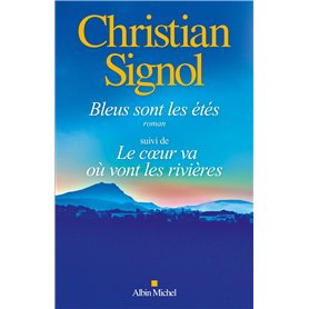 Bleus sont les étés (éd.2024) suivi de Le Coeur va où vont les rivières