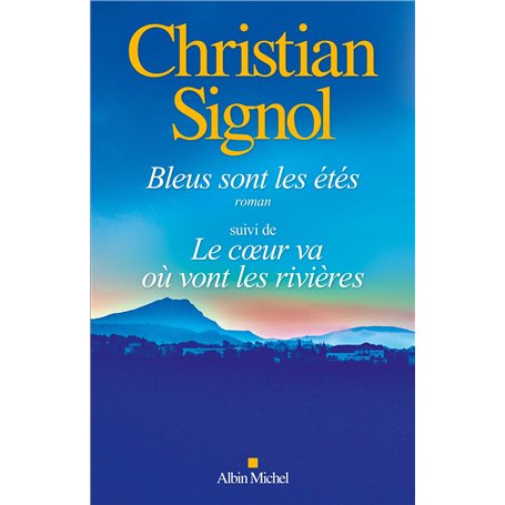 Bleus sont les étés (éd.2024) suivi de Le Coeur va où vont les rivières
