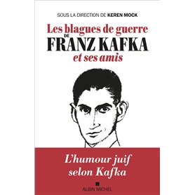 Les Blagues de guerre de Franz Kafka et ses amis