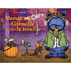 Maman Ours et la Citrouille qui fiche la trouille
