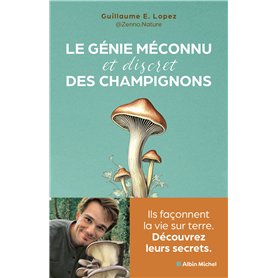 Le Génie méconnu et discret des champignons