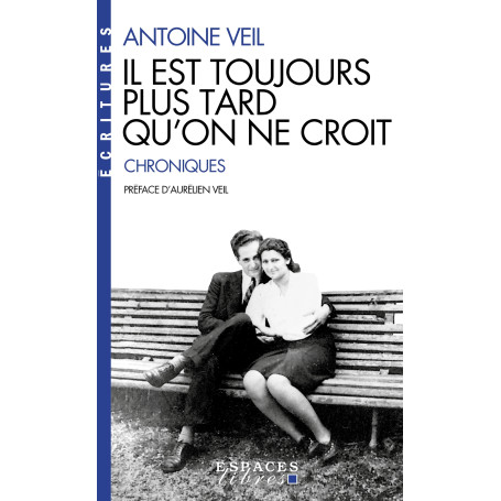 Il est toujours plus tard qu'on ne croit (Espaces Libres - Ecritures)