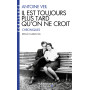 Il est toujours plus tard qu'on ne croit (Espaces Libres - Ecritures)
