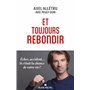 Et toujours rebondir