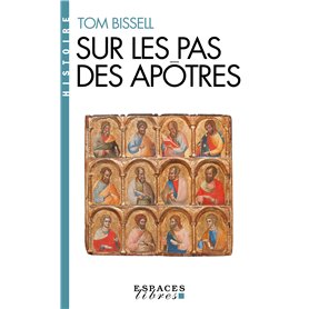 Sur les pas des apôtres (Espaces Libres - Histoire)