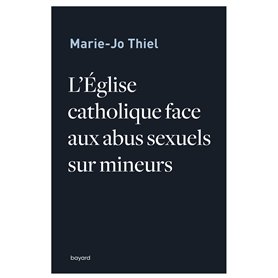 L'Eglise catholique face aux abus sexuels sur mineurs