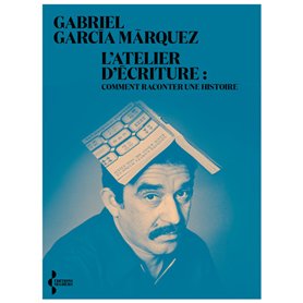 L'Atelier d'écriture - Comment raconter une histoire