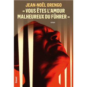 « Vous êtes l'amour malheureux du Führer »