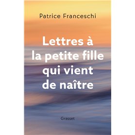 Lettres à la petite fille qui vient de naître
