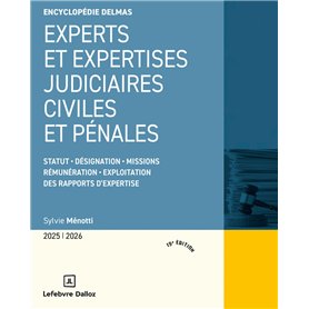 Experts et expertises judiciaires civiles et pénales 2025/2026. 19e éd. - Statut Désignation Missions
