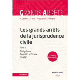 Les grands arrêts de la jurisprudence civile T2 - Obligations