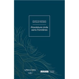 Mélanges en l'honneur de Natalie Fricero - Procédure civile sans frontières - Coédition Dalloz/Lextenso