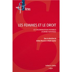 Les femmes et le droit. Les discriminations invisibles