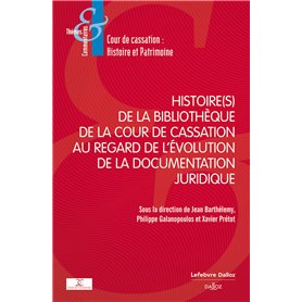 Histoire(s) de la Bibliothèque de la Cour de cassation au regard de la documentation juridique