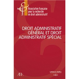 Droit administratif général et Droit administratif spécial