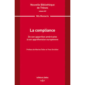 La compliance. Volume 237 - De son apparition américaine à son appréhension européenne
