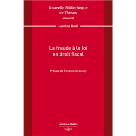 La fraude à la loi en droit fiscal. Volume 242