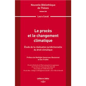 Le procès et le changement climatique. Volume 244 - Étude de la réalisation juridictionnelle du droit climatique