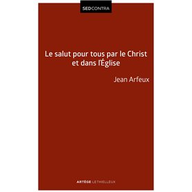 Le salut pour tous par le Christ et dans l'Église