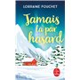 Jamais là par hasard
