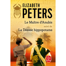 Le Maître d'Anubis suivi de La Déesse Hippopotame